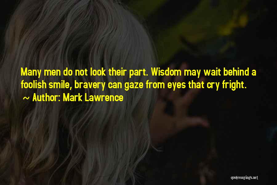 Behind The Smile Quotes By Mark Lawrence