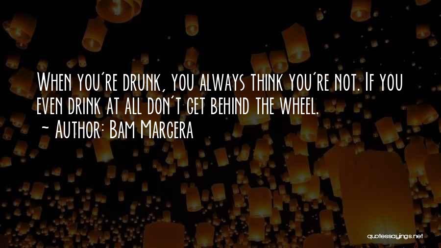 Behind The Wheel Quotes By Bam Margera