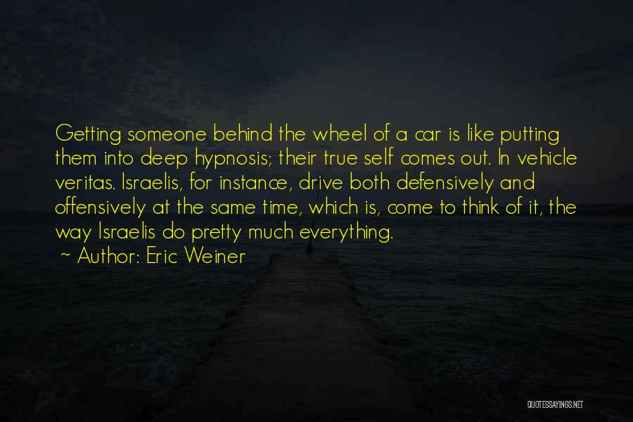 Behind The Wheel Quotes By Eric Weiner