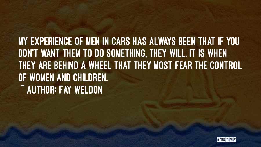 Behind The Wheel Quotes By Fay Weldon