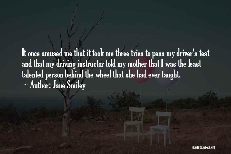 Behind The Wheel Quotes By Jane Smiley