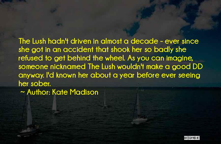 Behind The Wheel Quotes By Kate Madison