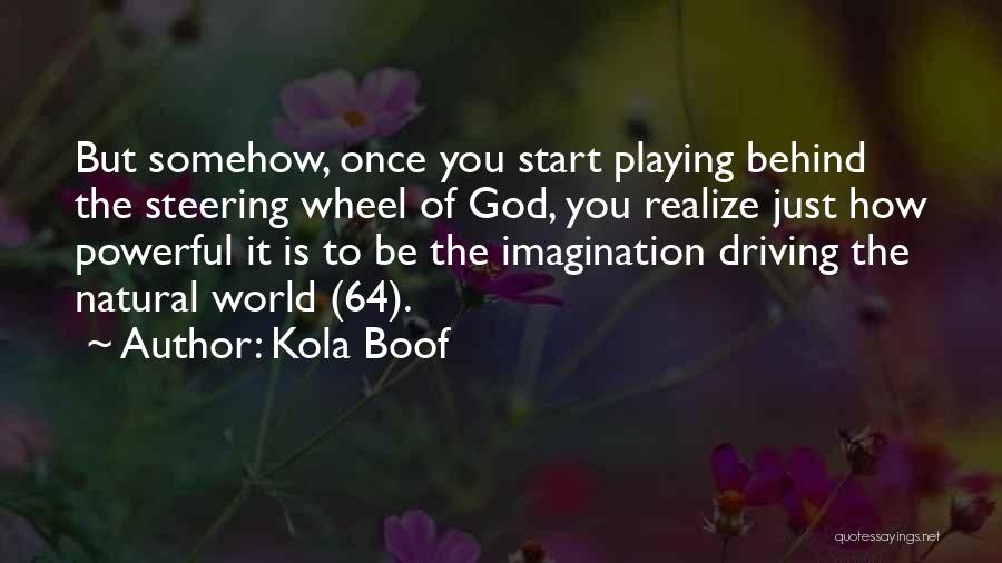 Behind The Wheel Quotes By Kola Boof