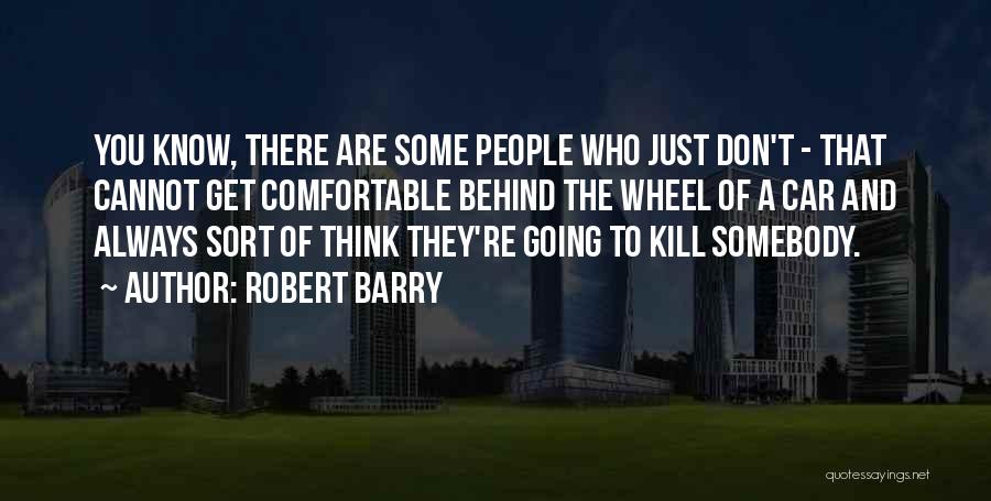 Behind The Wheel Quotes By Robert Barry