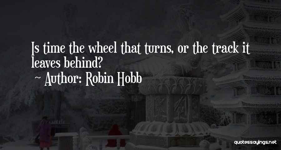 Behind The Wheel Quotes By Robin Hobb