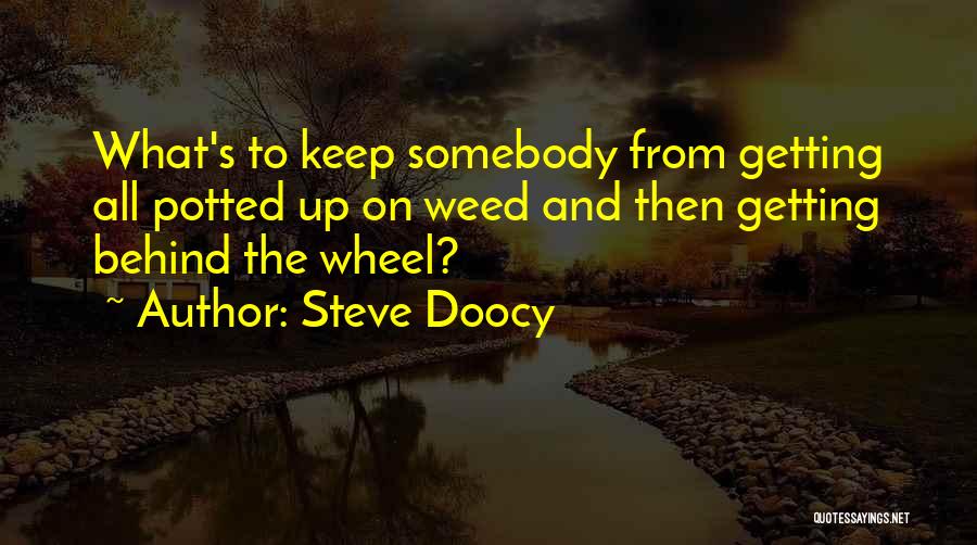 Behind The Wheel Quotes By Steve Doocy