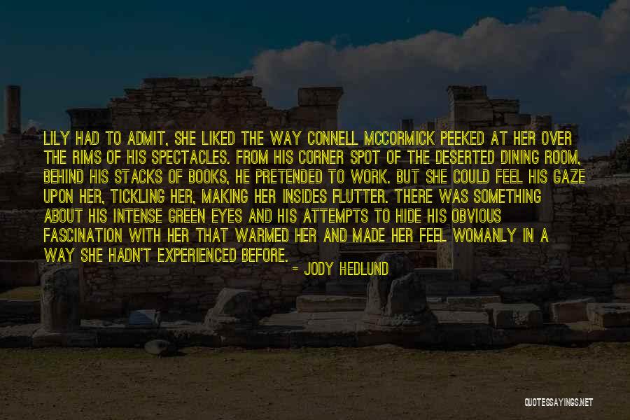 Behind These Green Eyes Quotes By Jody Hedlund