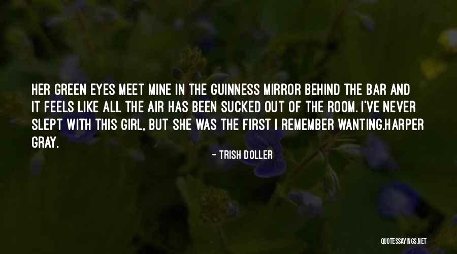 Behind These Green Eyes Quotes By Trish Doller