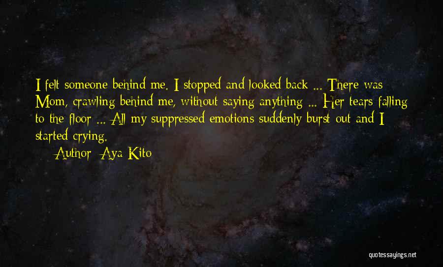 Behind These Tears Quotes By Aya Kito