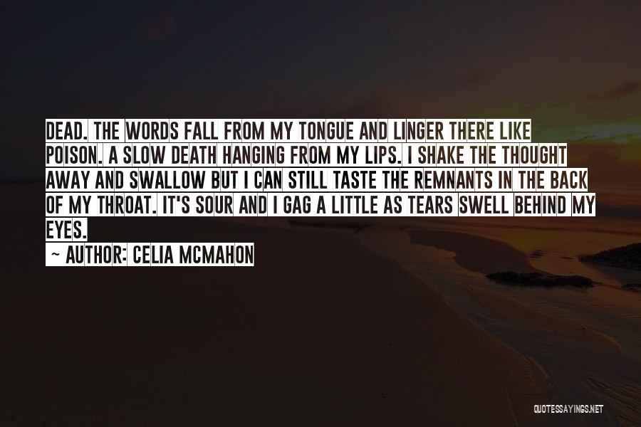 Behind These Tears Quotes By Celia Mcmahon