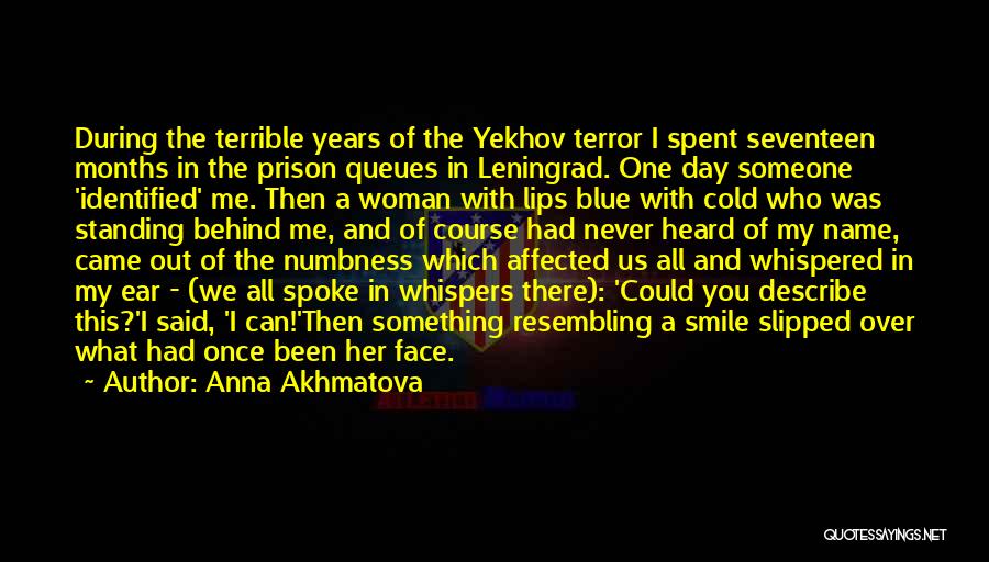 Behind This Smile Quotes By Anna Akhmatova