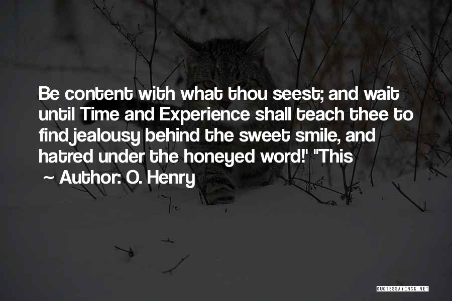 Behind This Smile Quotes By O. Henry