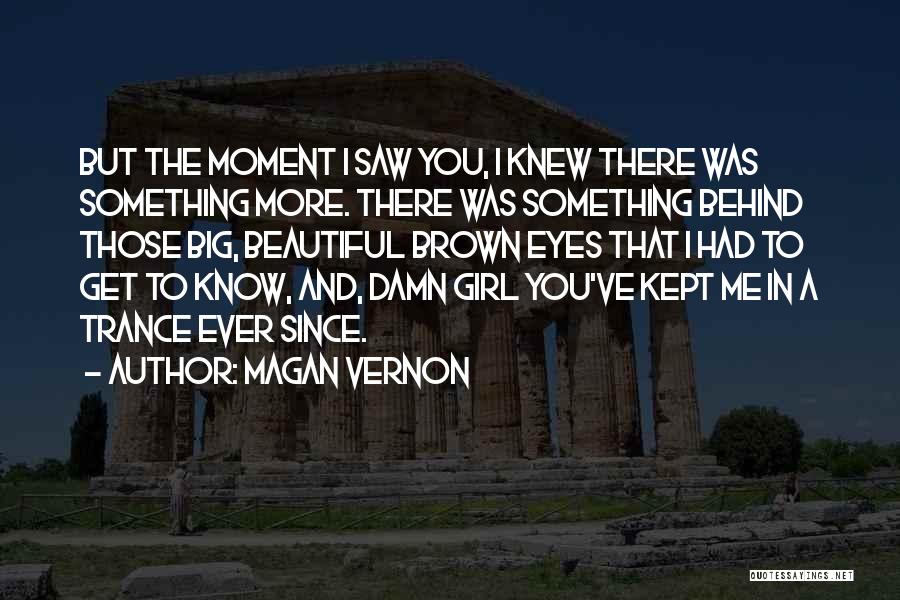 Behind Those Beautiful Eyes Quotes By Magan Vernon