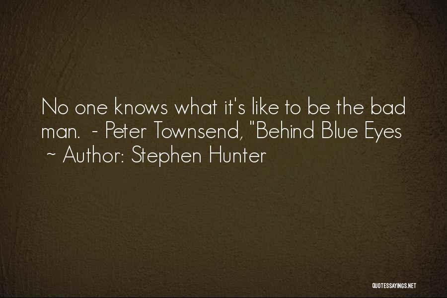 Behind Those Blue Eyes Quotes By Stephen Hunter