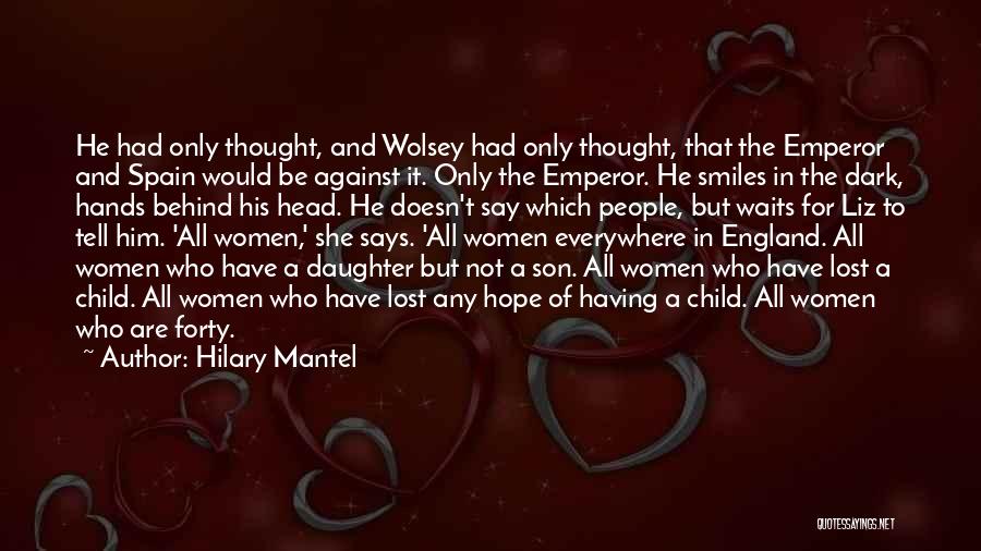 Behind Those Smiles Quotes By Hilary Mantel