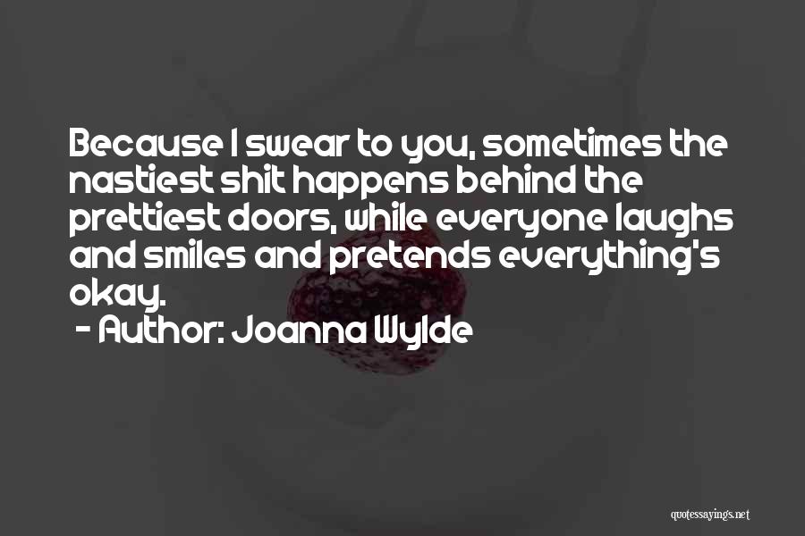 Behind Those Smiles Quotes By Joanna Wylde