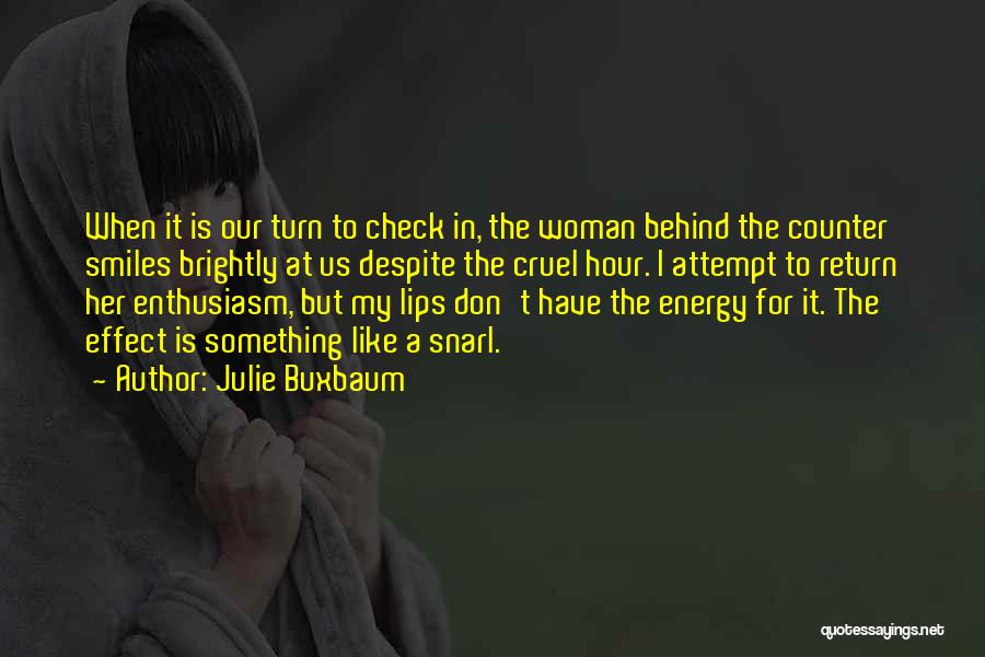 Behind Those Smiles Quotes By Julie Buxbaum