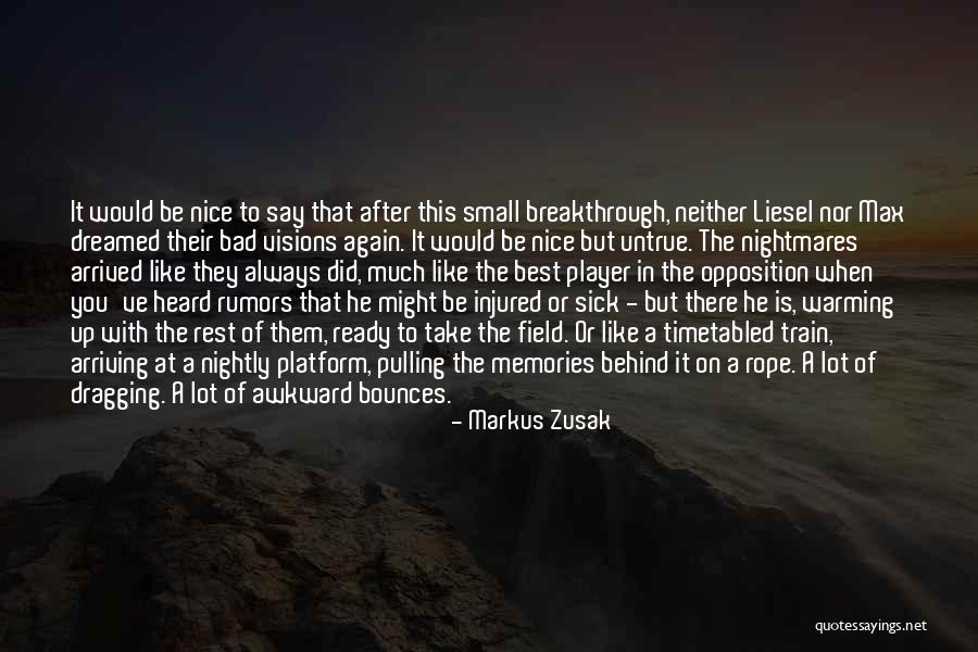 Behind You All Your Memories Quotes By Markus Zusak Behind You All Your Memories Quotes By Markus Zusak