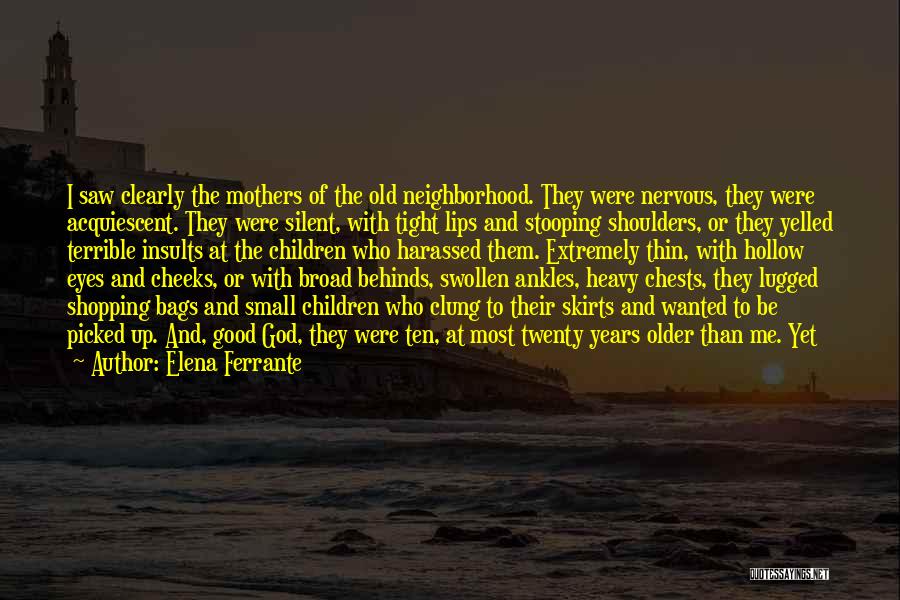Behinds Quotes By Elena Ferrante