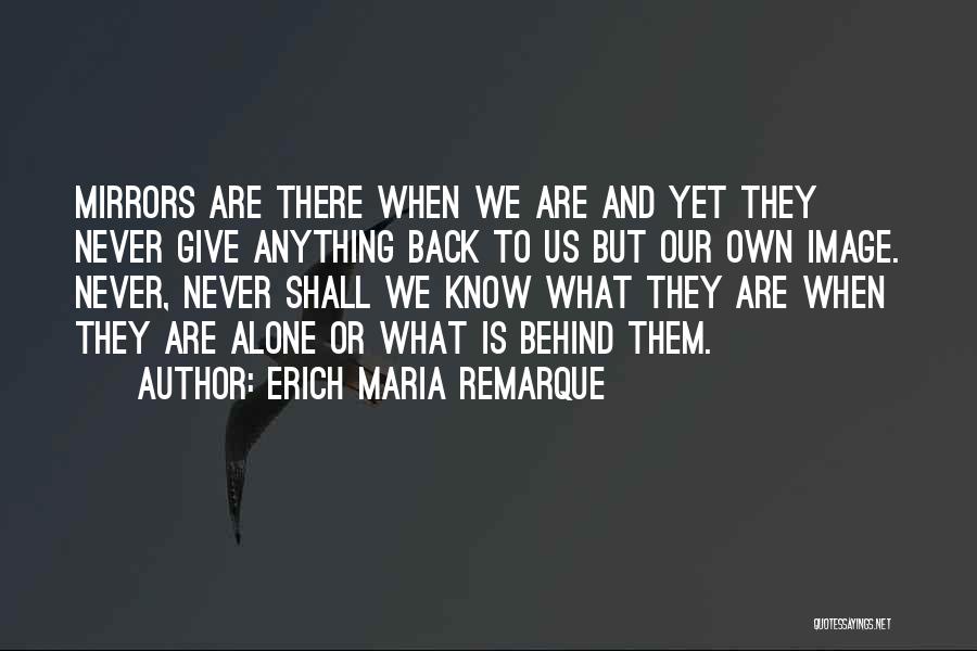 Behinds Quotes By Erich Maria Remarque