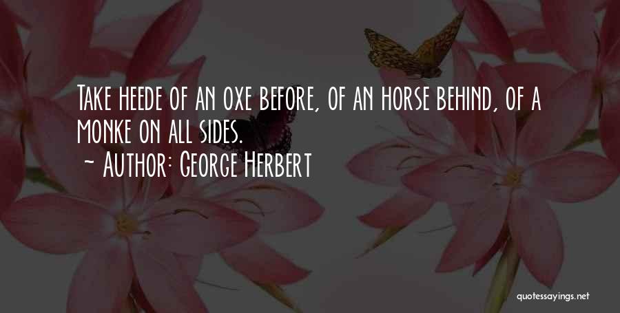 Behinds Quotes By George Herbert