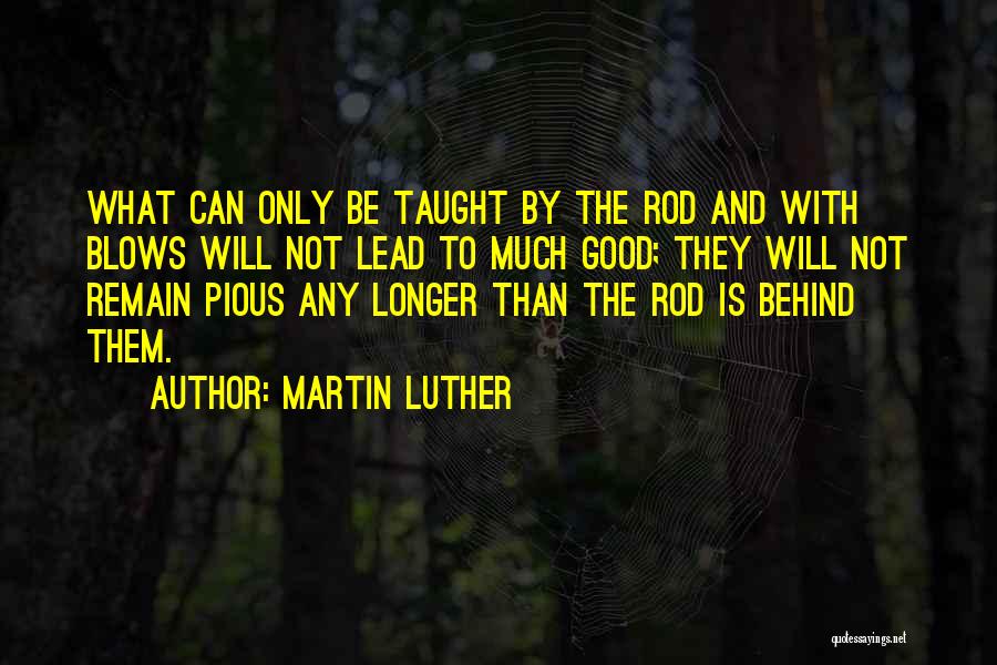 Behinds Quotes By Martin Luther