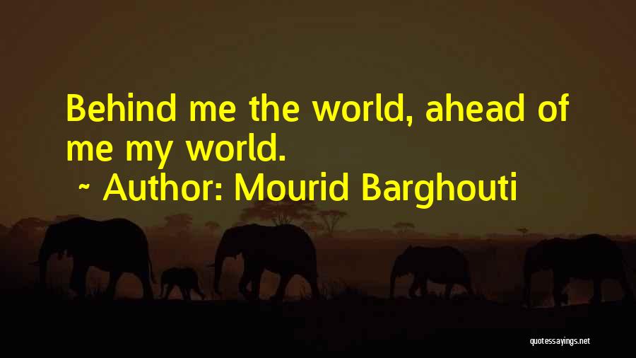 Behinds Quotes By Mourid Barghouti