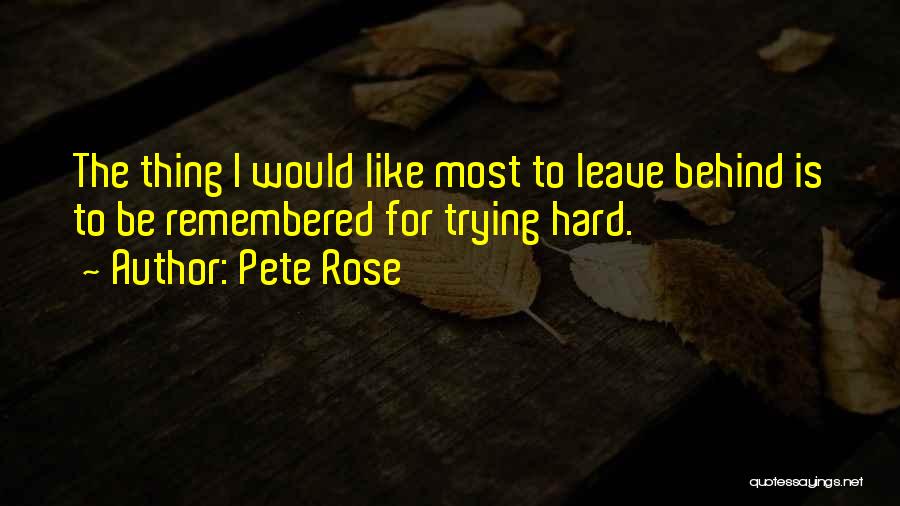 Behinds Quotes By Pete Rose