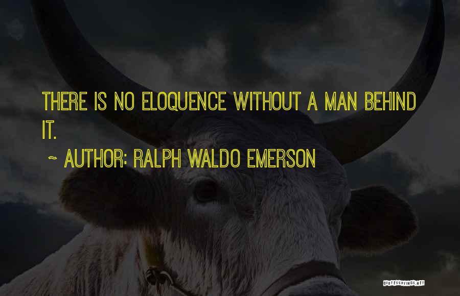 Behinds Quotes By Ralph Waldo Emerson