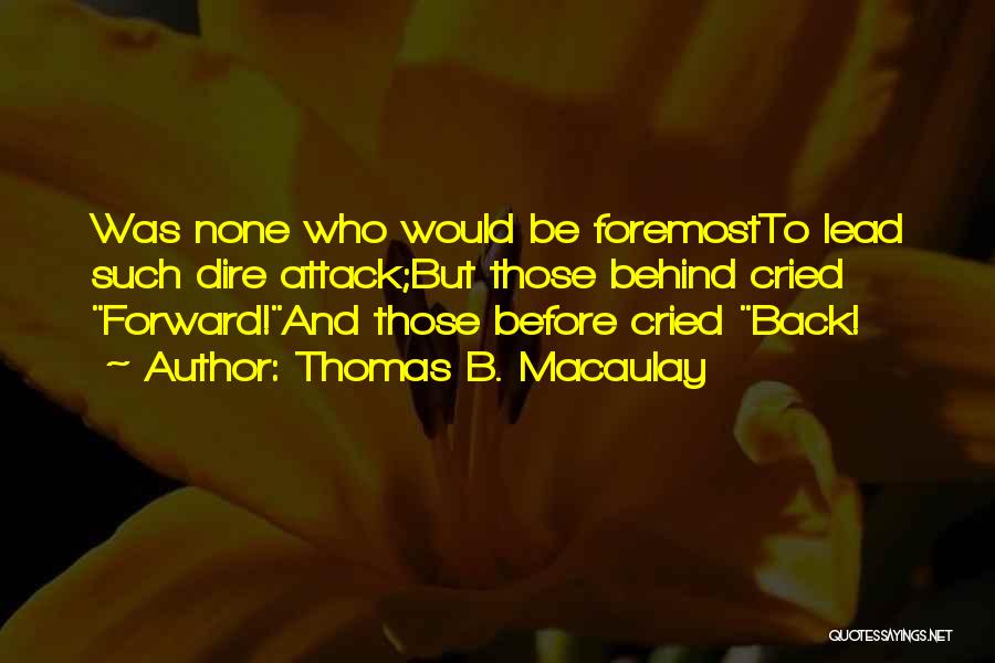 Behinds Quotes By Thomas B. Macaulay