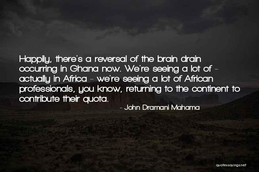 Behles Dental Quotes By John Dramani Mahama Behles Dental Quotes By John Dramani Mahama