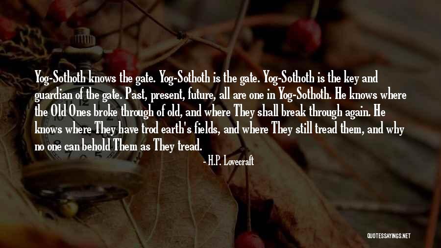 Behold Future Quotes By H.P. Lovecraft Behold Future Quotes By H.P. Lovecraft