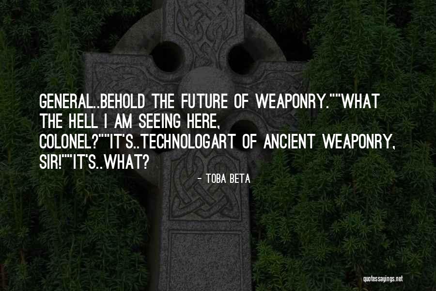 Behold Future Quotes By Toba Beta Behold Future Quotes By Toba Beta