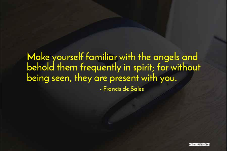 Behold I Make All Things Quotes By Francis De Sales Behold I Make All Things Quotes By Francis De Sales