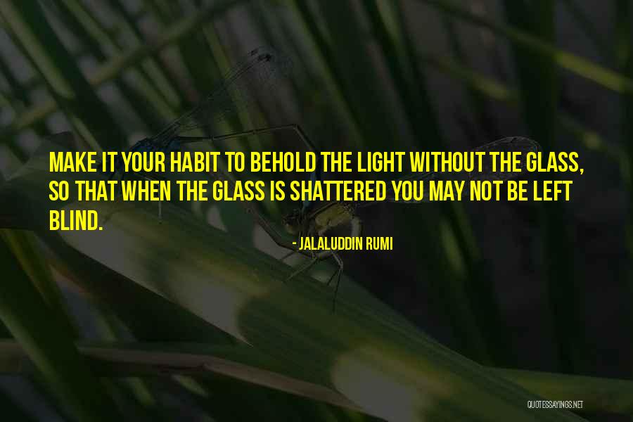 Behold I Make All Things Quotes By Jalaluddin Rumi Behold I Make All Things Quotes By Jalaluddin Rumi