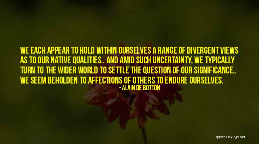 Beholden Quotes By Alain De Botton Beholden Quotes By Alain De Botton