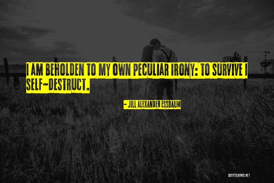Beholden Quotes By Jill Alexander Essbaum Beholden Quotes By Jill Alexander Essbaum