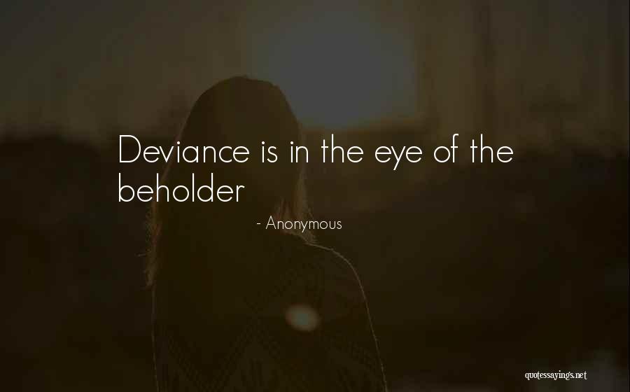 Beholder Quotes By Anonymous