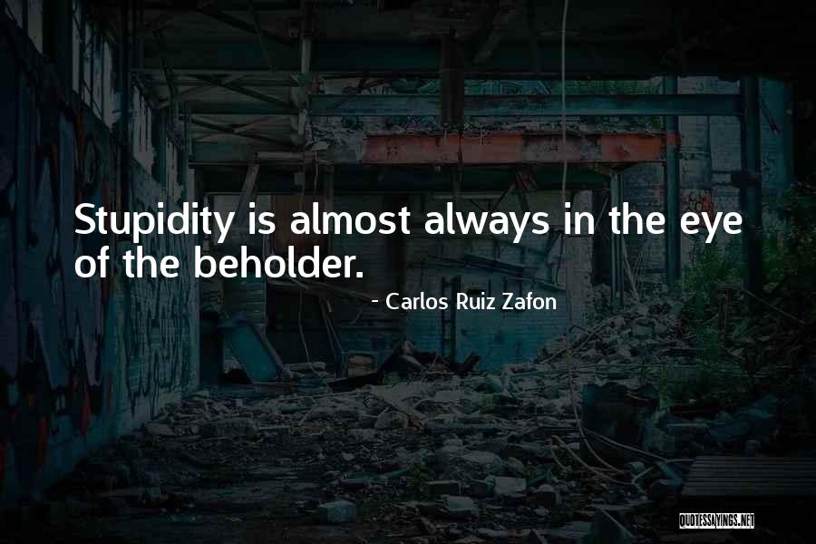 Beholder Quotes By Carlos Ruiz Zafon