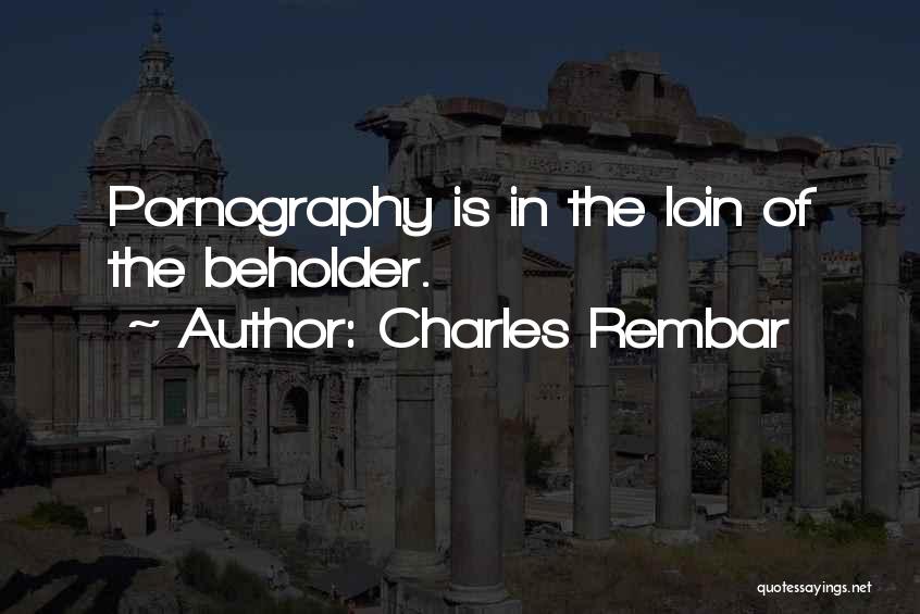 Beholder Quotes By Charles Rembar