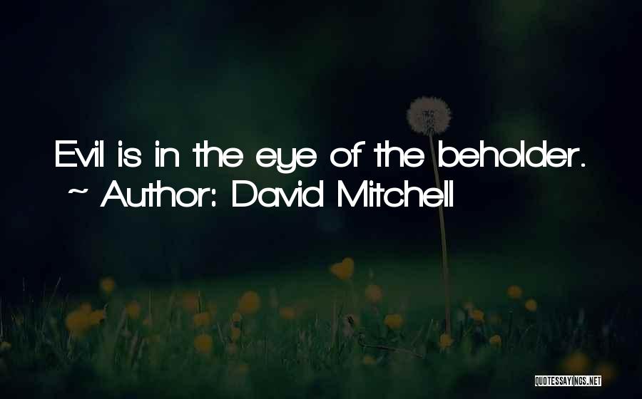 Beholder Quotes By David Mitchell