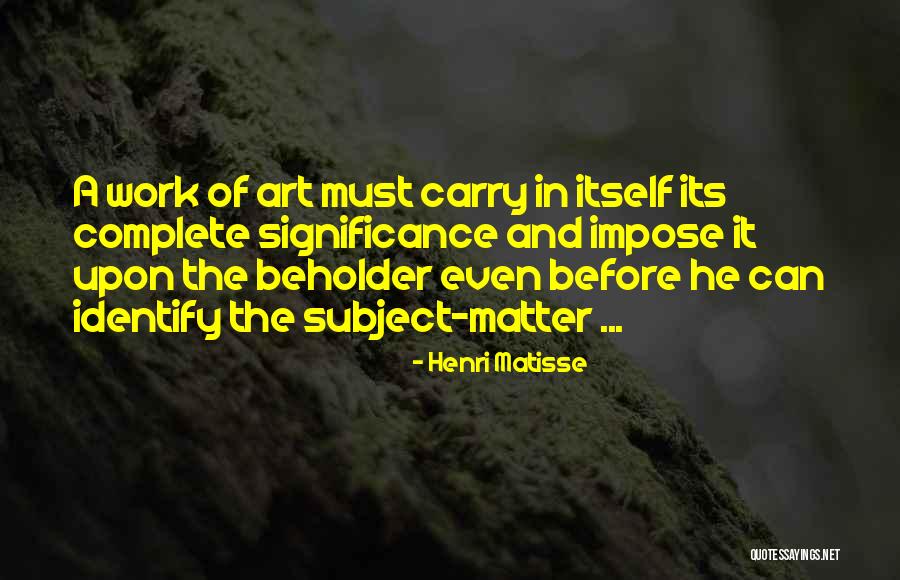 Beholder Quotes By Henri Matisse