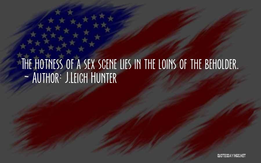 Beholder Quotes By J.Leigh Hunter