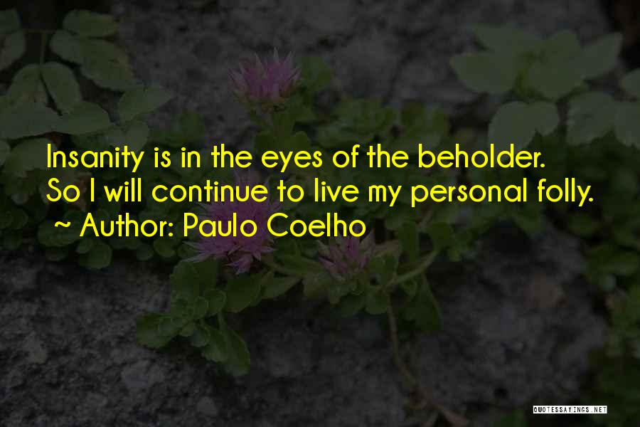 Beholder Quotes By Paulo Coelho
