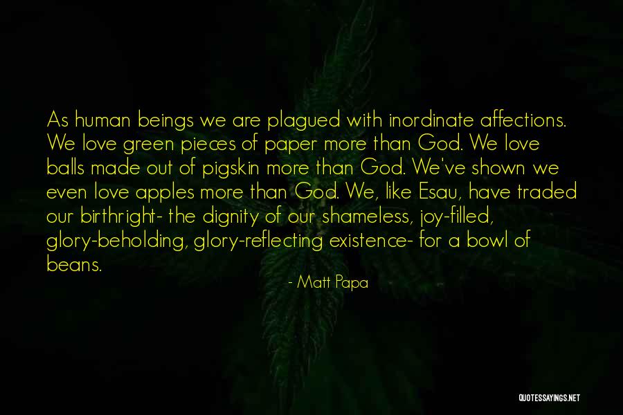 Beholding His Glory Quotes By Matt Papa Beholding His Glory Quotes By Matt Papa