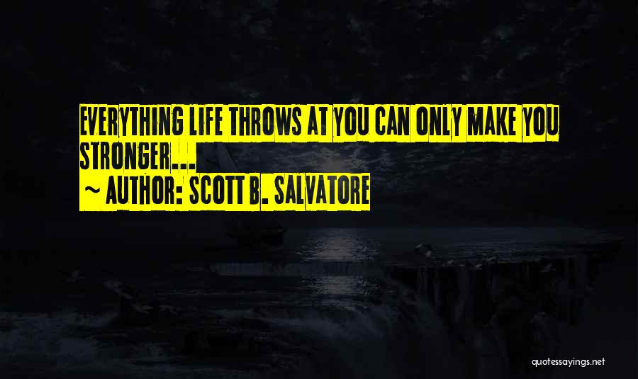 Behoort Aken Quotes By Scott B. Salvatore