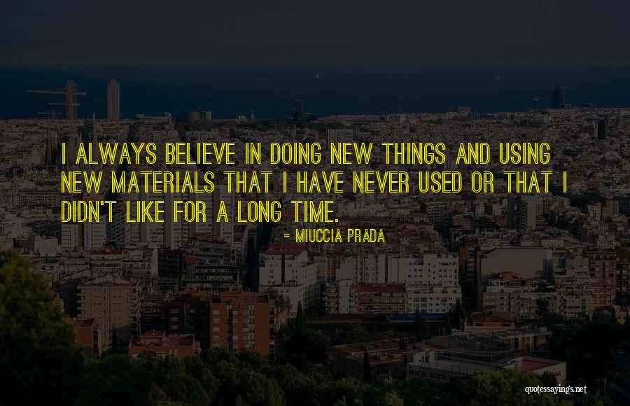 Behren Morton Quotes By Miuccia Prada Behren Morton Quotes By Miuccia Prada