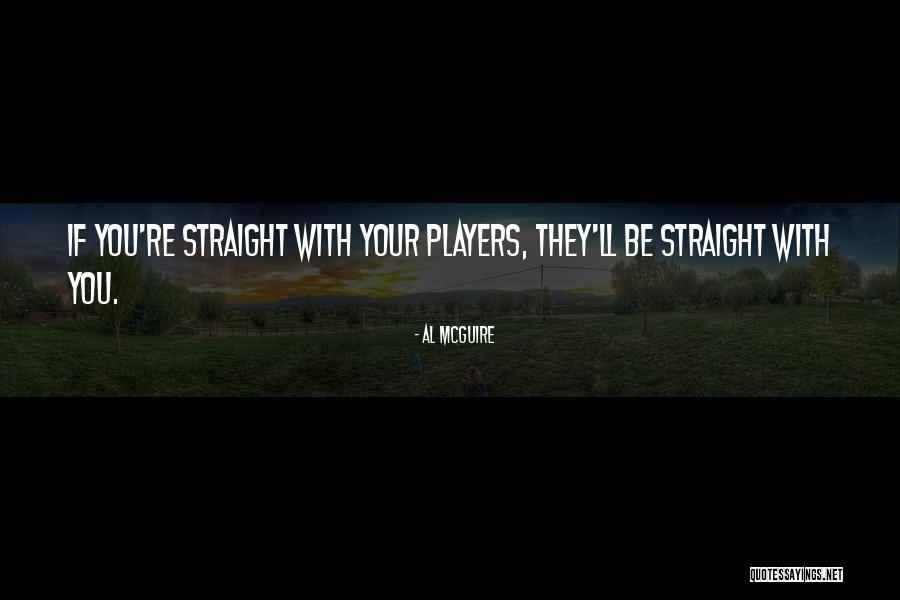 Behrends Farm Quotes By Al McGuire