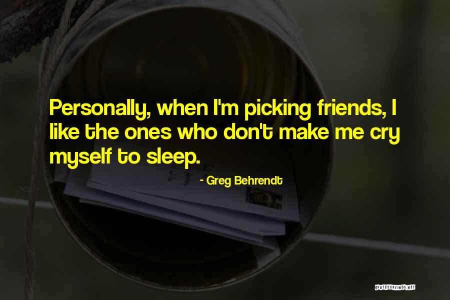 Behrendt Quotes By Greg Behrendt