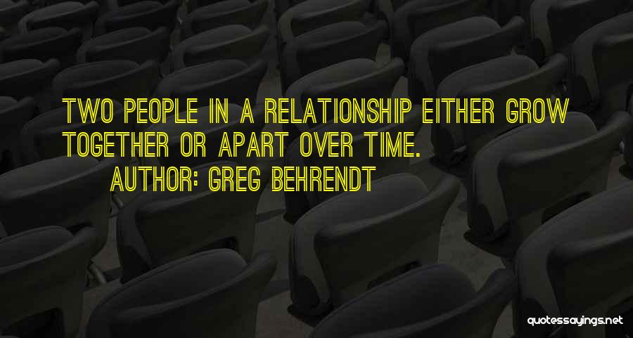 Behrendt Quotes By Greg Behrendt